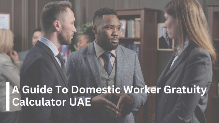 Domestic Worker Gratuity Calculator UAE