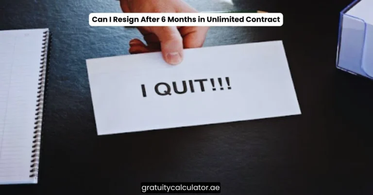 Can I Resign after 6 Months in Unlimited Contract In UAE