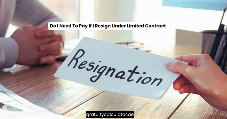 Do I Need To Pay If I Resign Under Limited Contract: Legal process