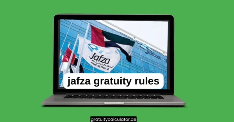 Jafza Gratuity Rules and Calculator 2024